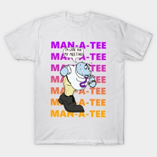 MAN-A-TEE! T-Shirt